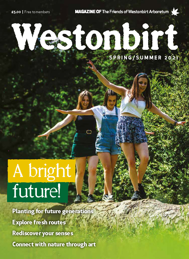Spring/Summer 2021 Westonbirt Magazine Spring/Summer 2021